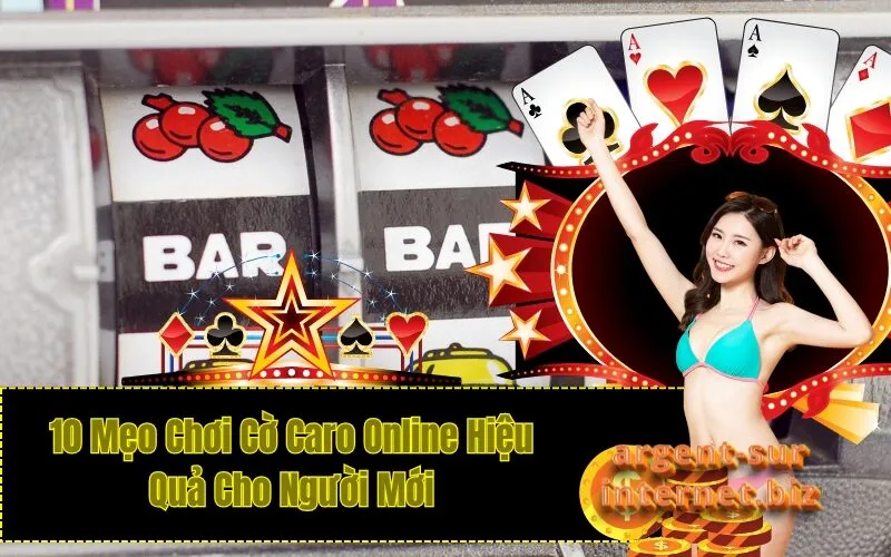 10 Mẹo Chơi Cờ Caro Online Hiệu Quả Cho Người Mới
