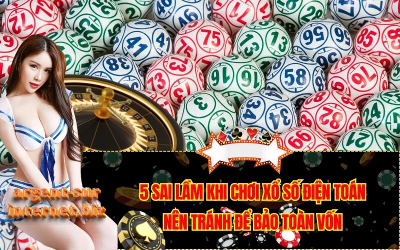 5 Sai Lầm Khi Chơi Xổ Số Điện Toán Nên Tránh Để Bảo Toàn Vốn