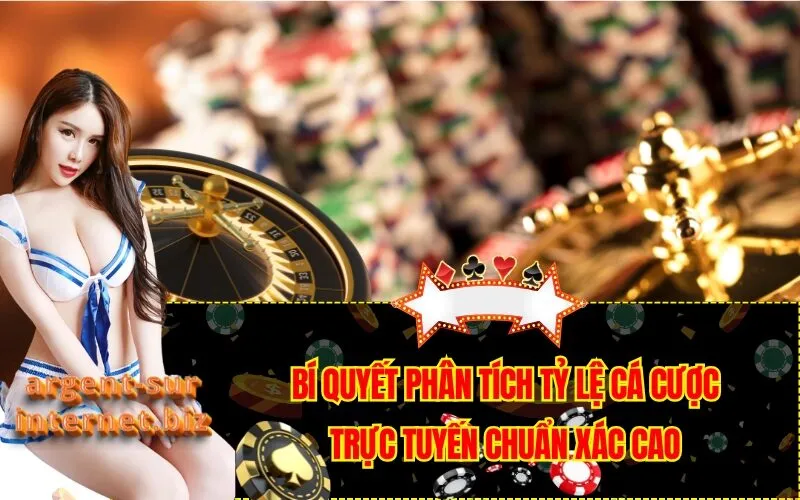 Bí Quyết Phân Tích Tỷ Lệ Cá Cược Trực Tuyến Chuẩn Xác Cao