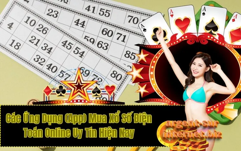 Các Ứng Dụng (App) Mua Xổ Số Điện Toán Online Uy Tín Hiện Nay