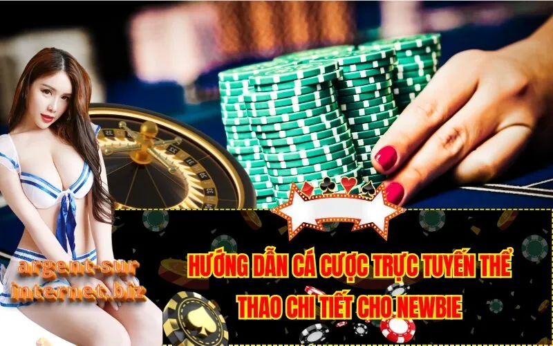 Hướng Dẫn Cá Cược Trực Tuyến Thể Thao Chi Tiết Cho Newbie