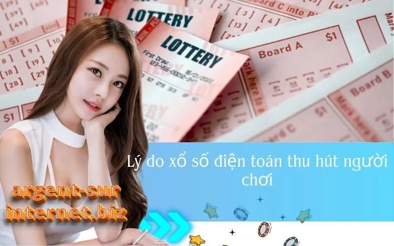 Lý do xổ số điện toán thu hút người chơi