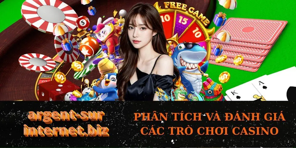 Phân Tích và Đánh Giá Các Trò Chơi Casino