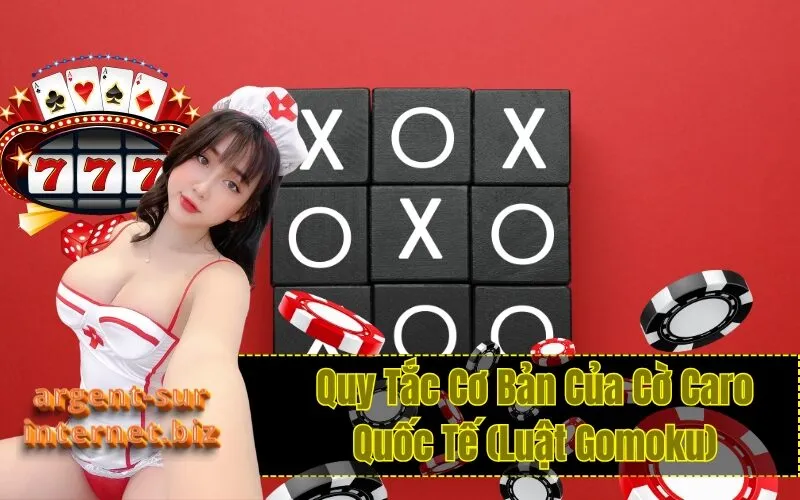 Quy Tắc Cơ Bản Của Cờ Caro Quốc Tế (Luật Gomoku)