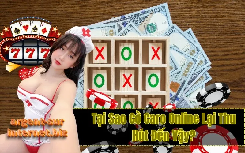 Tại Sao Cờ Caro Online Lại Thu Hút Đến Vậy?