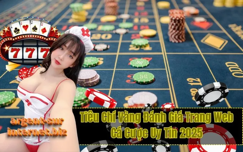 Tiêu Chí Vàng Đánh Giá Trang Web Cá Cược Uy Tín 2025