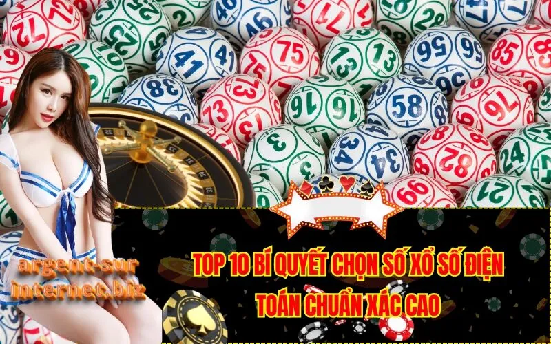 Top 10 Bí Quyết Chọn Số Xổ Số Điện Toán Chuẩn Xác Cao