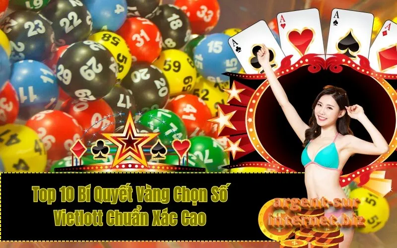 Top 10 Bí Quyết Vàng Chọn Số Vietlott Chuẩn Xác Cao
