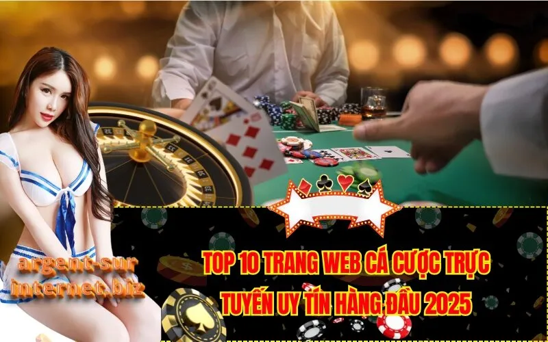 Top 10 Trang Web Cá Cược Trực Tuyến Uy Tín Hàng Đầu 2025