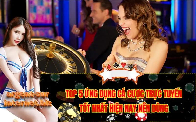 Top 5 Ứng Dụng Cá Cược Trực Tuyến Tốt Nhất Hiện Nay Nên Dùng
