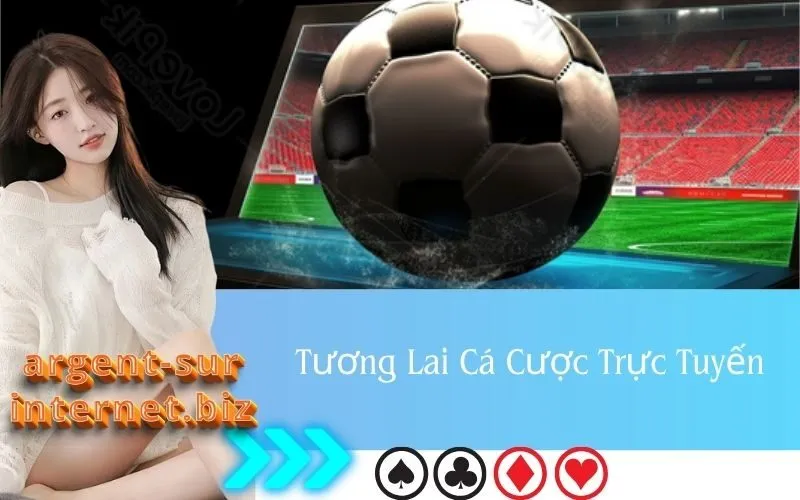 Tương Lai Cá Cược Trực Tuyến