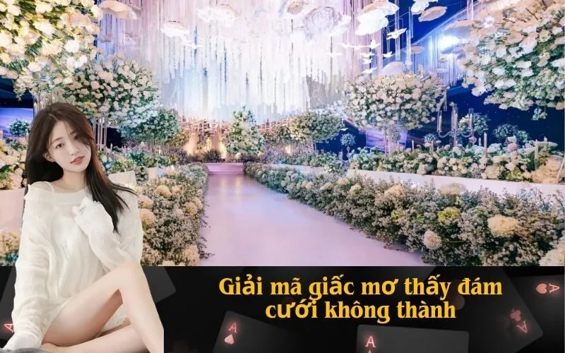 Giải mã giấc mơ thấy đám cưới không thành