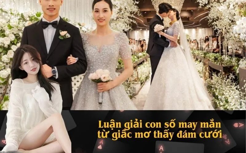Luận giải con số may mắn từ giấc mơ thấy đám cưới