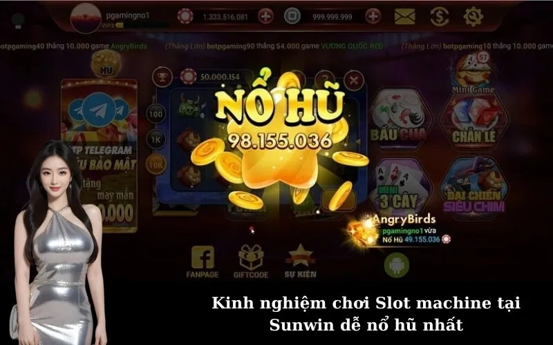 Kinh nghiệm chơi Slot machine tại Sunwin dễ nổ hũ nhất